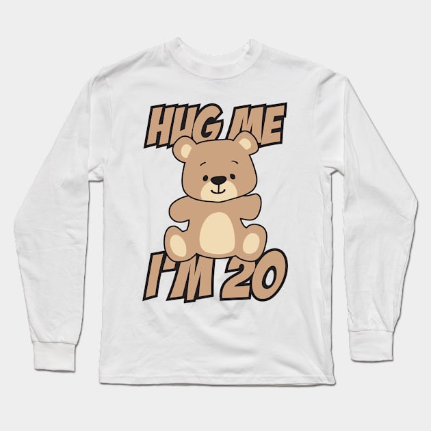 Hug me I'm 20 Long Sleeve T-Shirt by nektarinchen